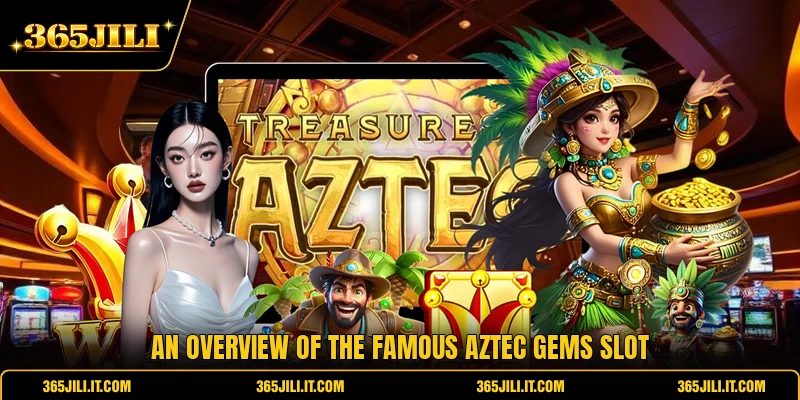 An overview of the famous Aztec Gems slot