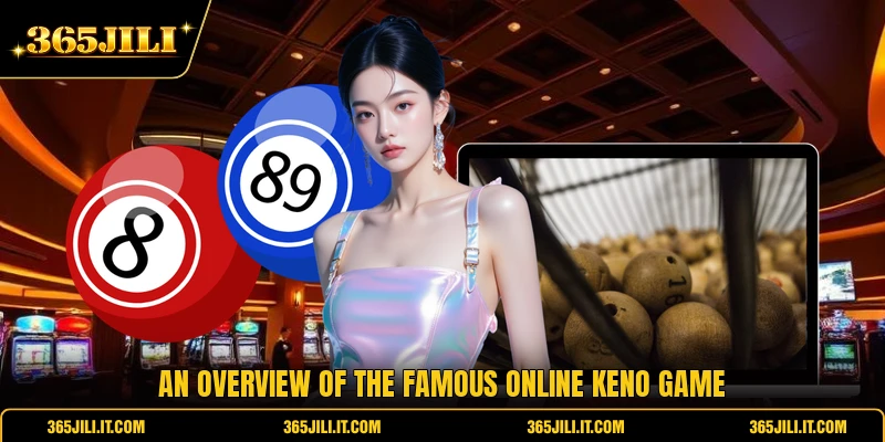 An overview of the famous online Keno game