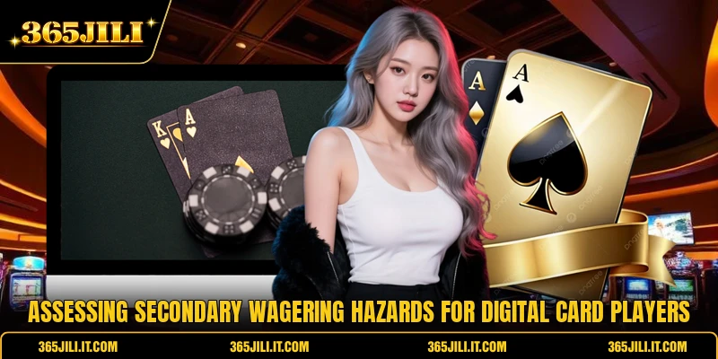 Assessing secondary wagering hazards for digital card players
