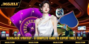 Blackjack Strategy - A Complete Guide To Expert Table Play