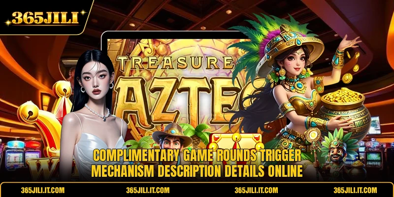 Complimentary game rounds trigger mechanism description details online