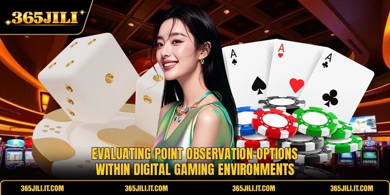 Evaluating point observation options within digital gaming environments