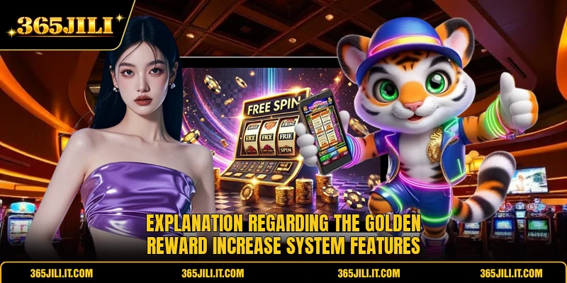 Explanation regarding the golden reward increase system features