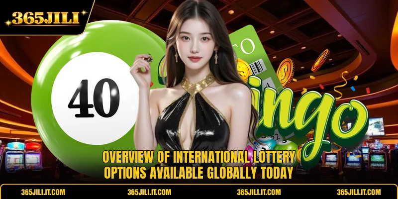 Overview of international lottery options available globally today Overview of international lottery options available globally today