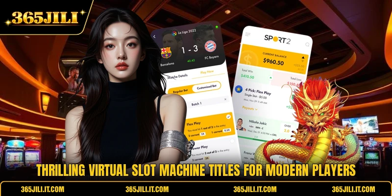 Thrilling virtual slot machine titles for modern players